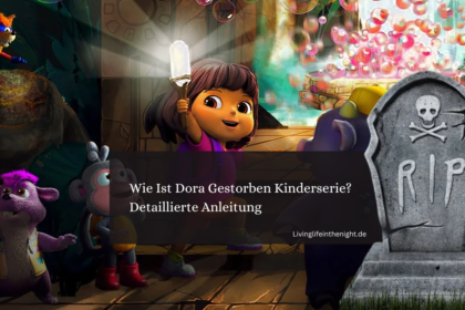 Wie Ist Dora Gestorben Kinderserie?