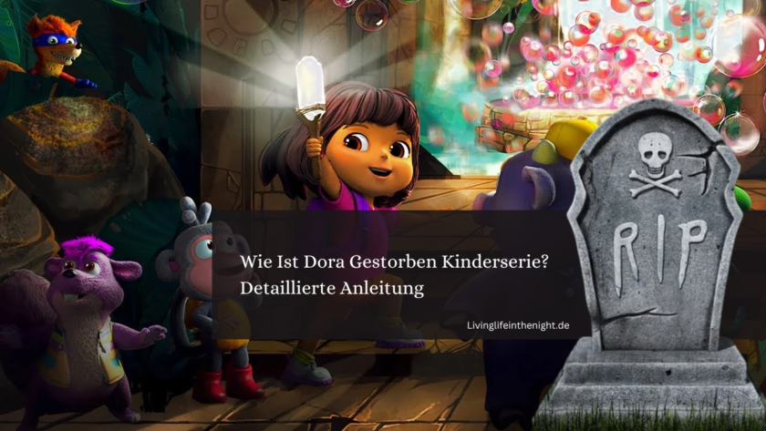 Wie Ist Dora Gestorben Kinderserie?