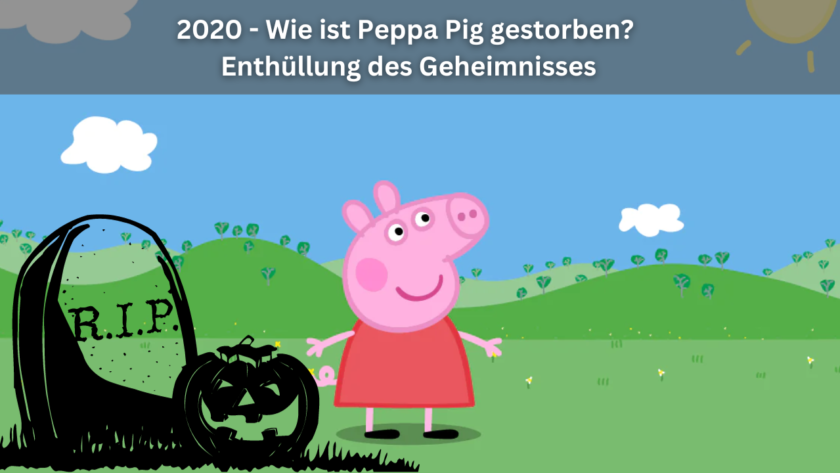 Wie Ist Peppa Pig Gestorben